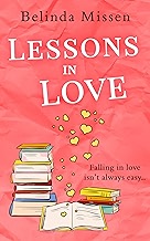 Lessons in Love: The perfect laugh out loud romantic comedy for summer!