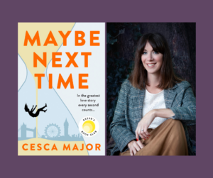 Maybe next time by Cesca Major