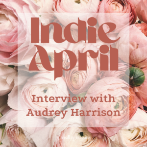 #indieapril cover image for interview with Audrey Harrison. Roses covered by text.