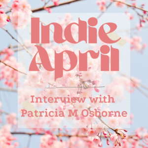 #Indieapril cover for interview with Patricia M Osborne